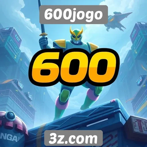 600jogo apresenta novos lançamentos atraentes